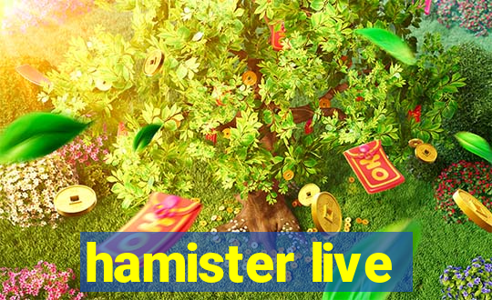 hamister live